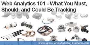 An auto part and accessory retailer's guide to web analytics and tracking