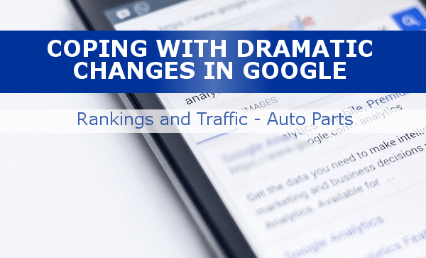 Coping with big changes in Google traffic
